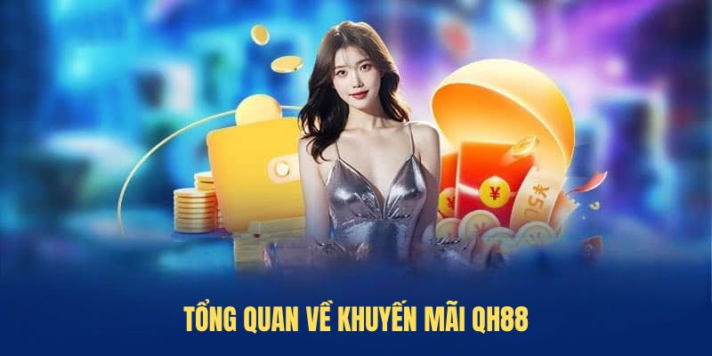 Tổng quan về khuyến mãi QH88